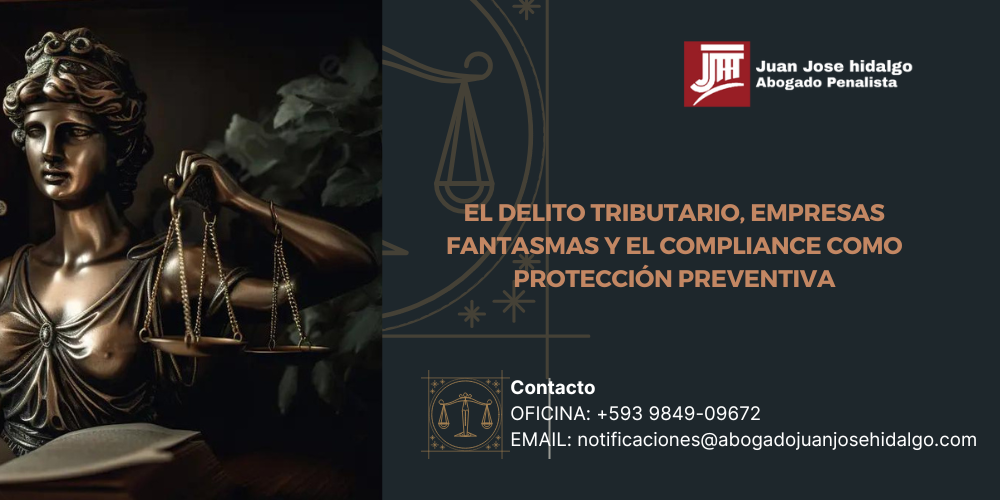 EL DELITO TRIBUTARIO EMPRESAS FANTASMAS Y EL COMPLIANCE COMO PROTECCIÓN PREVENTIVA